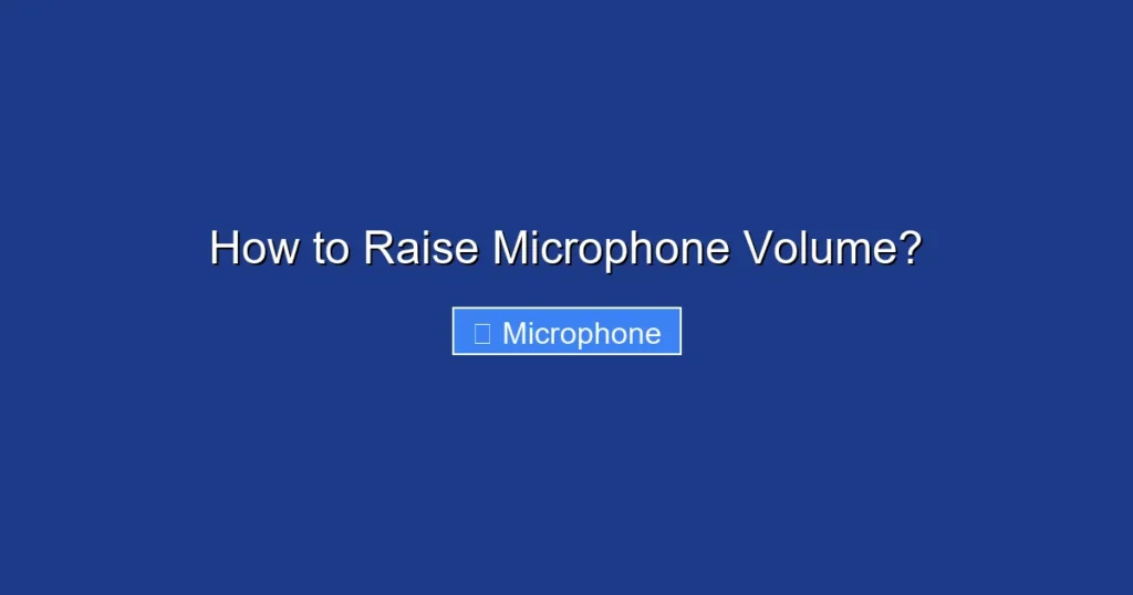 How to Raise Microphone Volume?