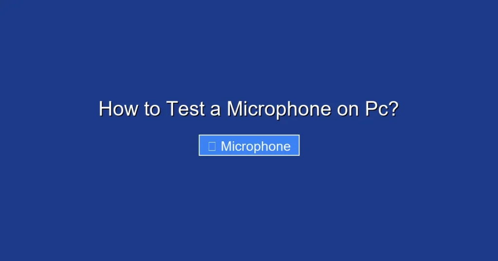 How to Test a Microphone on Pc?