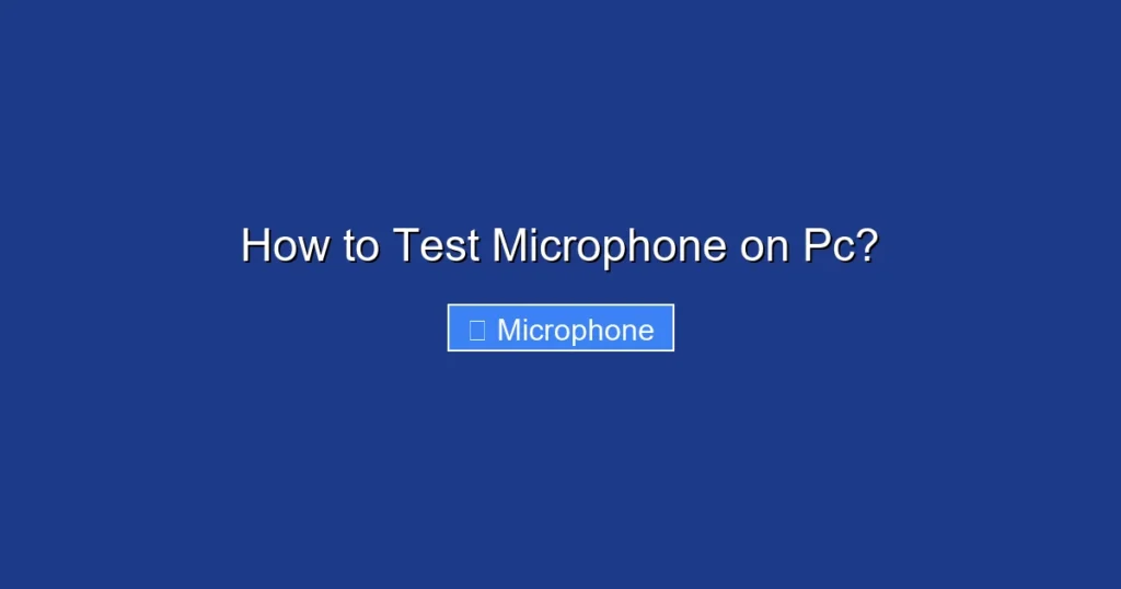 How to Test Microphone on Pc?