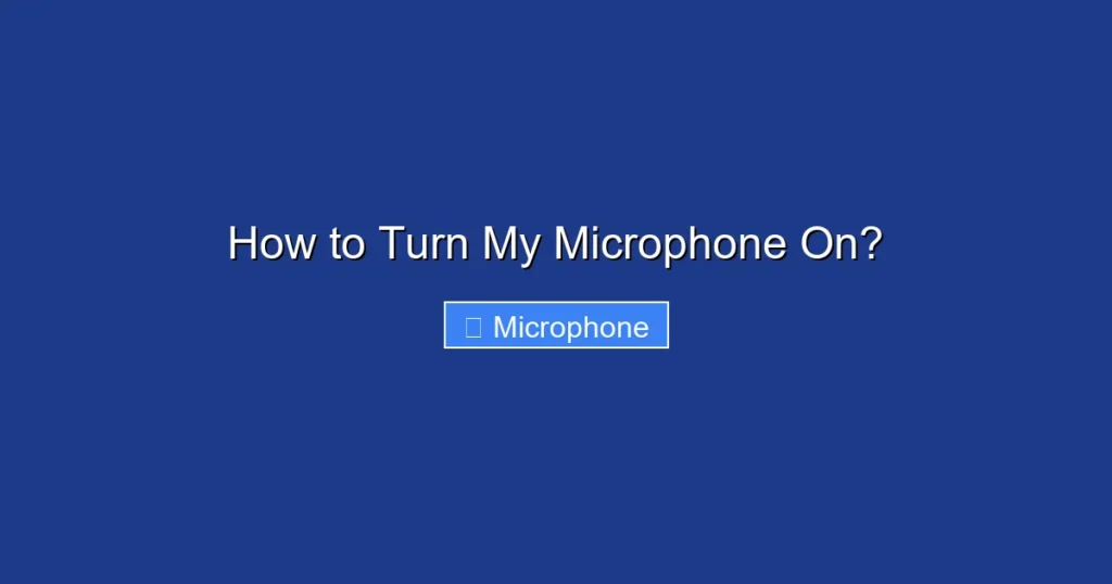How to Turn My Microphone On?