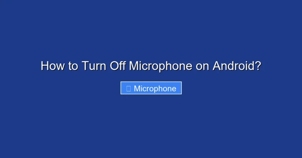 How to Turn Off Microphone on Android?