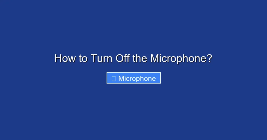 How to Turn Off the Microphone?