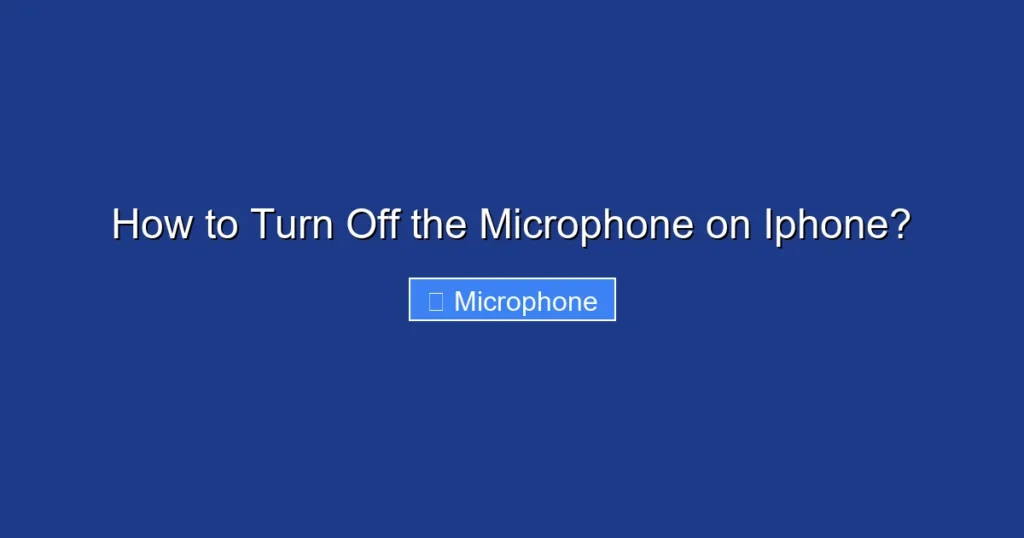 How to Turn Off the Microphone on Iphone?