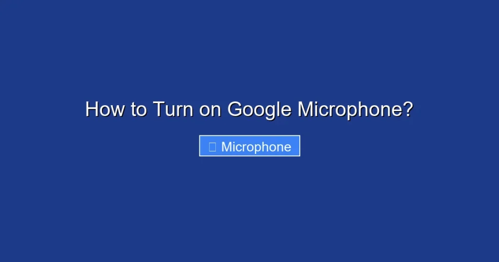 How to Turn on Google Microphone?