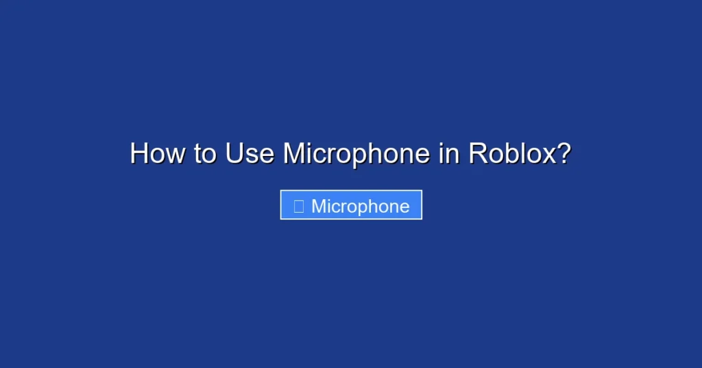 How to Use Microphone in Roblox?