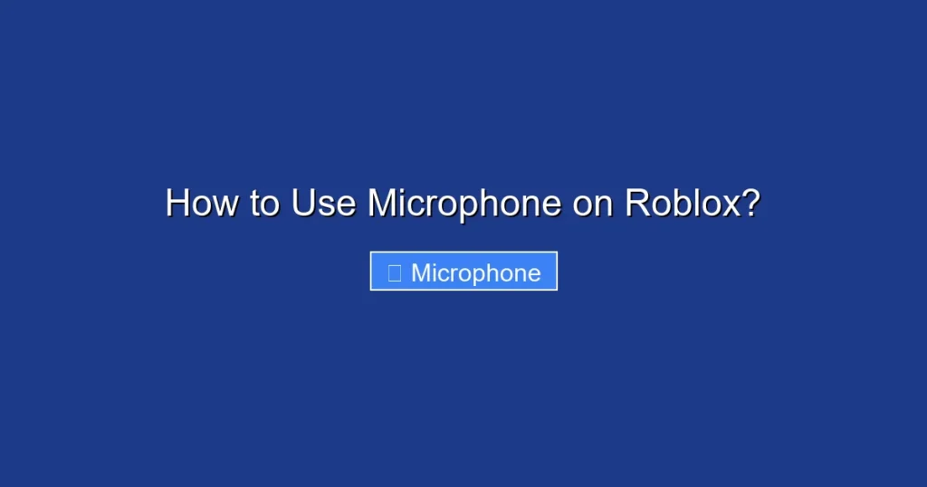 How to Use Microphone on Roblox?