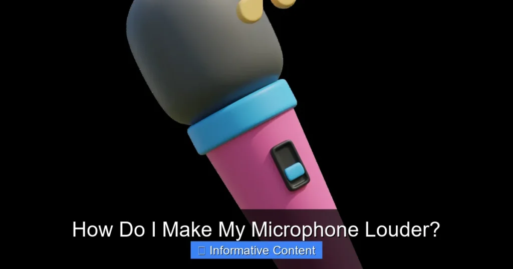 How Do I Make My Microphone Louder?
