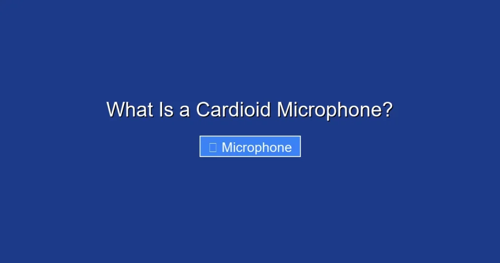 What Is a Cardioid Microphone?