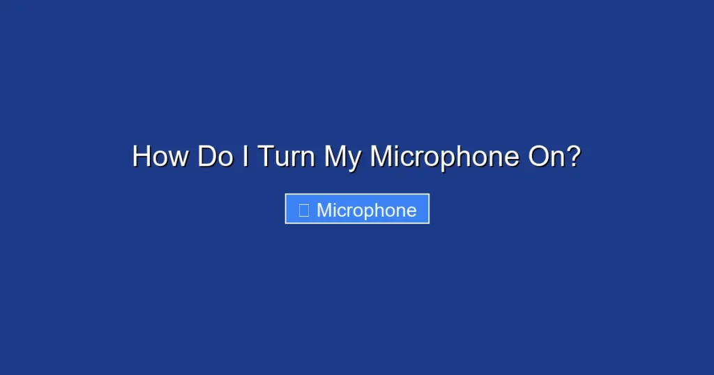 How Do I Turn My Microphone On?