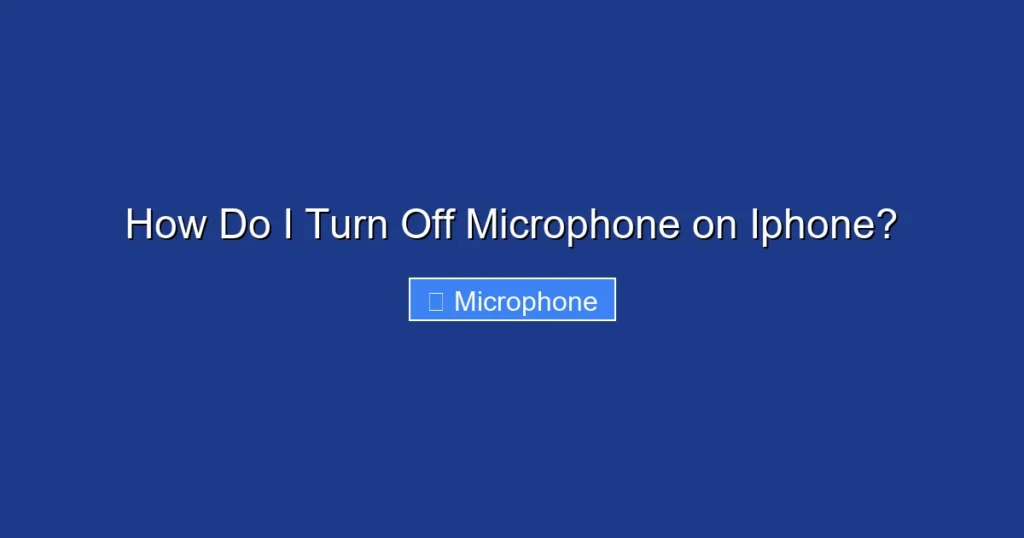 How Do I Turn Off Microphone on Iphone? How Do I Turn Off Microphone on Iphone?