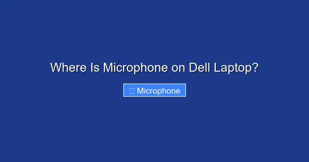 Where Is Microphone on Dell Laptop?