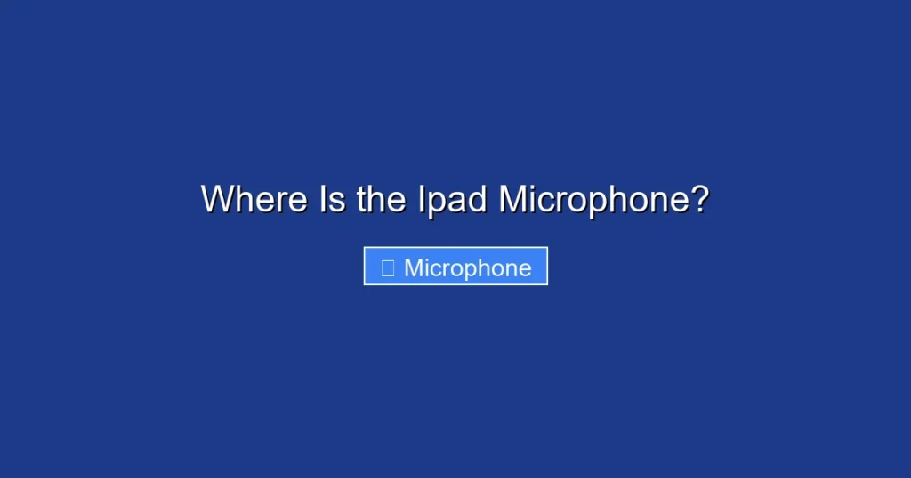 Where Is the Ipad Microphone?