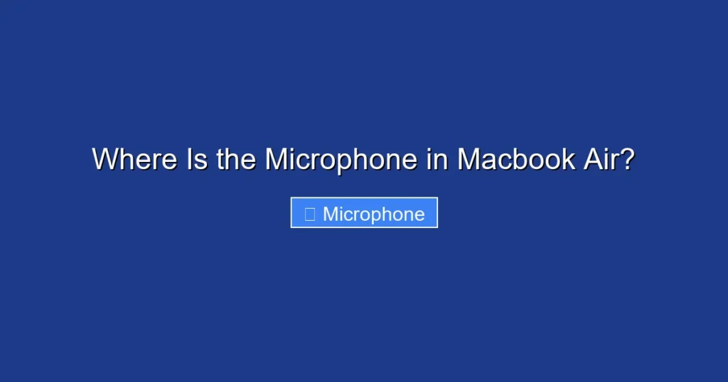 Where Is the Microphone in Macbook Air?