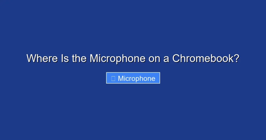 Where Is the Microphone on a Chromebook?