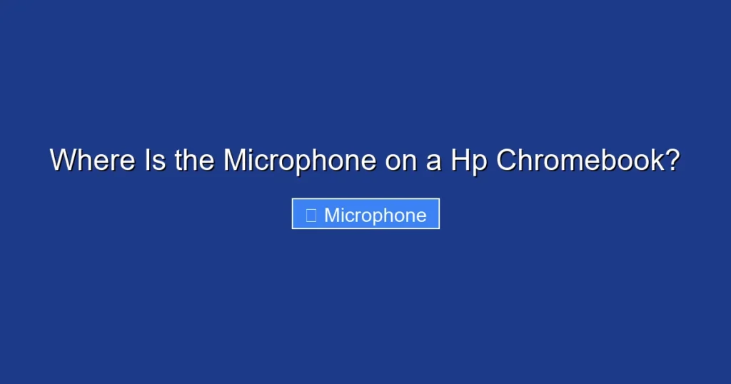 Where Is the Microphone on a Hp Chromebook?
