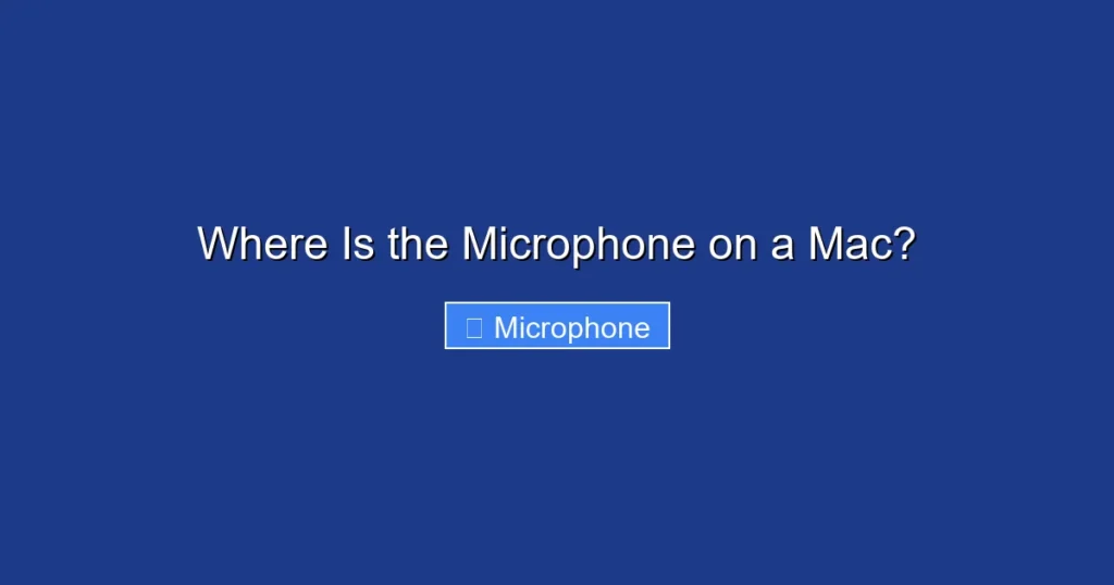 Where Is the Microphone on a Mac?