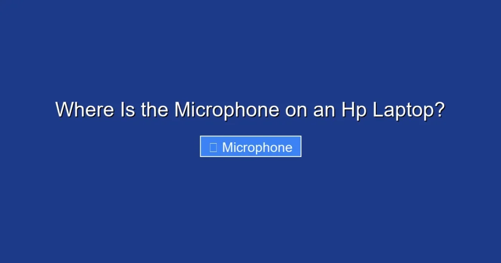 Where Is the Microphone on an Hp Laptop?
