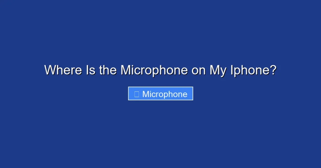 Where Is the Microphone on My Iphone? Where Is the Microphone on My Iphone?
