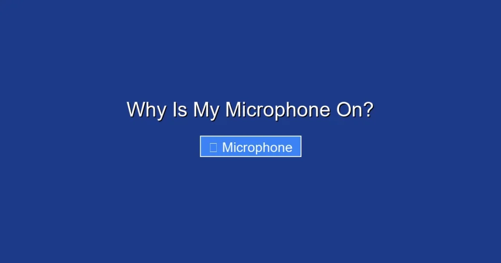 Why Is My Microphone On?
