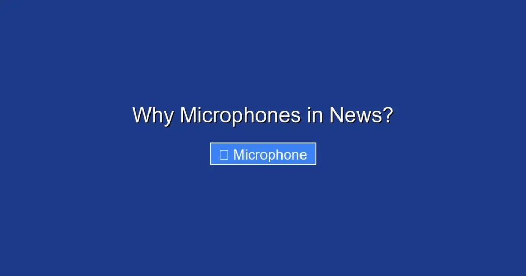 Why Microphones in News?
