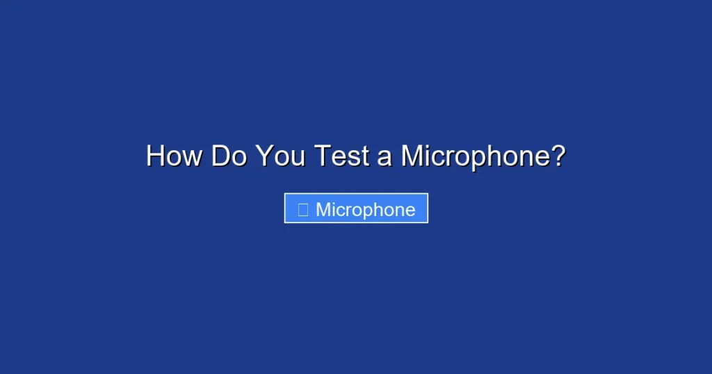 How Do You Test a Microphone? How Do You Test a Microphone?