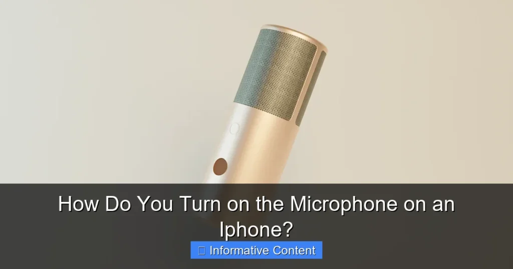 How Do You Turn on the Microphone on an Iphone?
