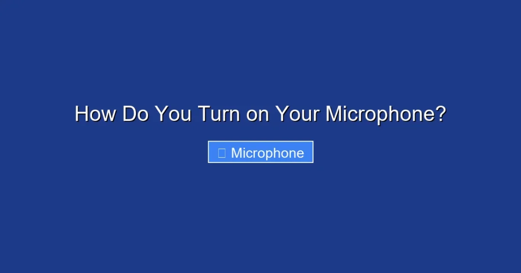 How Do You Turn on Your Microphone?