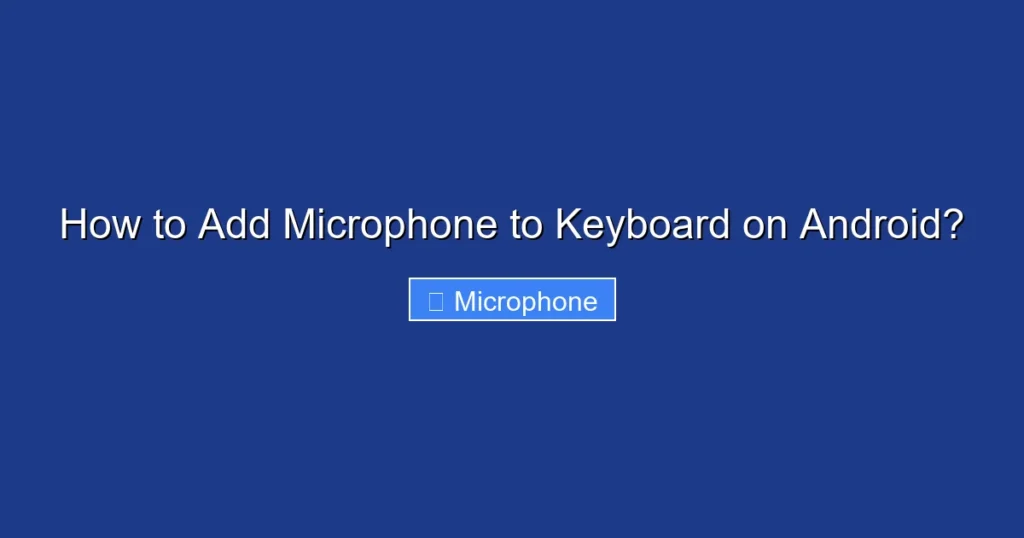 How to Add Microphone to Keyboard on Android?