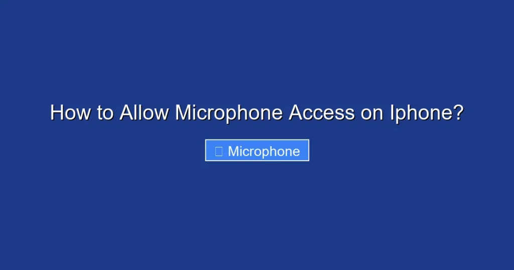 How to Allow Microphone Access on Iphone?