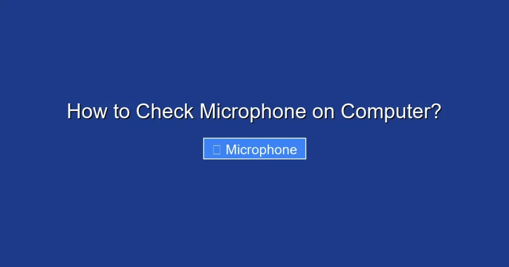 How to Check Microphone on Computer?