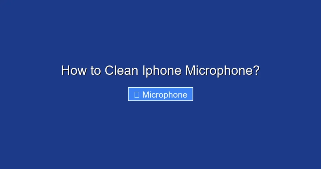 How to Clean Iphone Microphone? How to Clean Iphone Microphone?