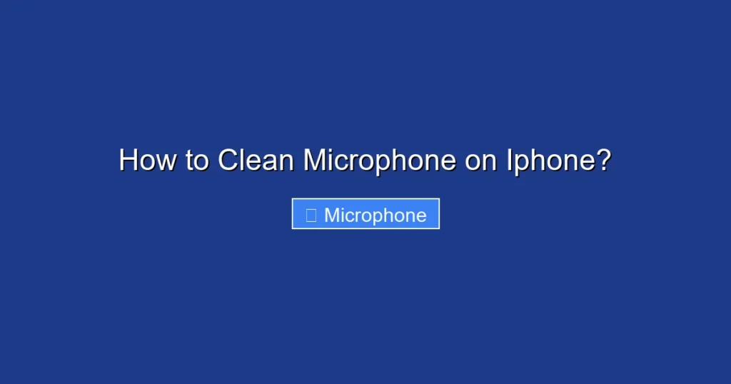 How to Clean Microphone on Iphone? How to Clean Microphone on Iphone?