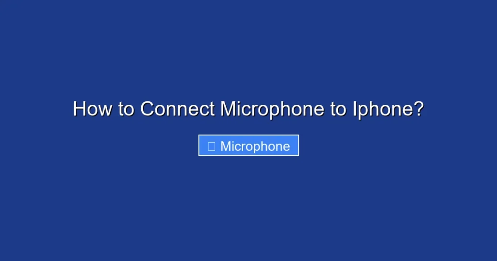 How to Connect Microphone to Iphone?