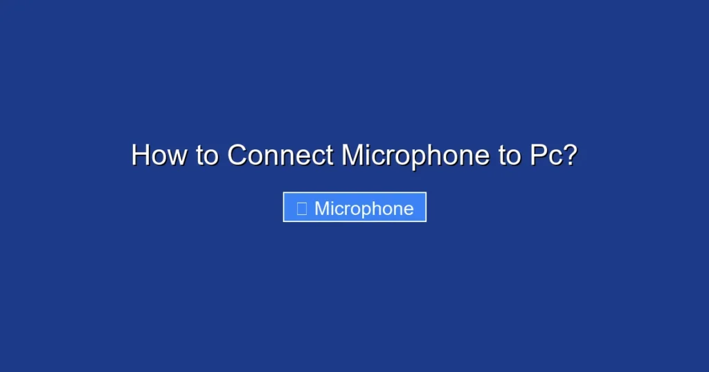 How to Connect Microphone to Pc?