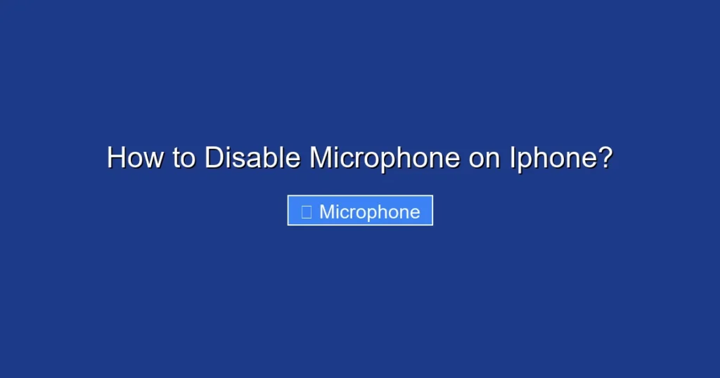 How to Disable Microphone on Iphone?