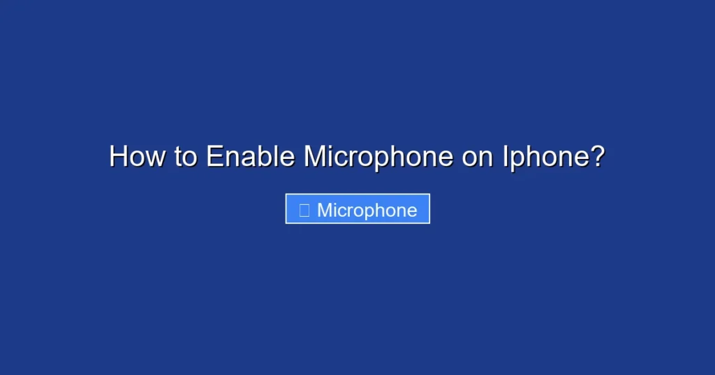 How to Enable Microphone on Iphone?