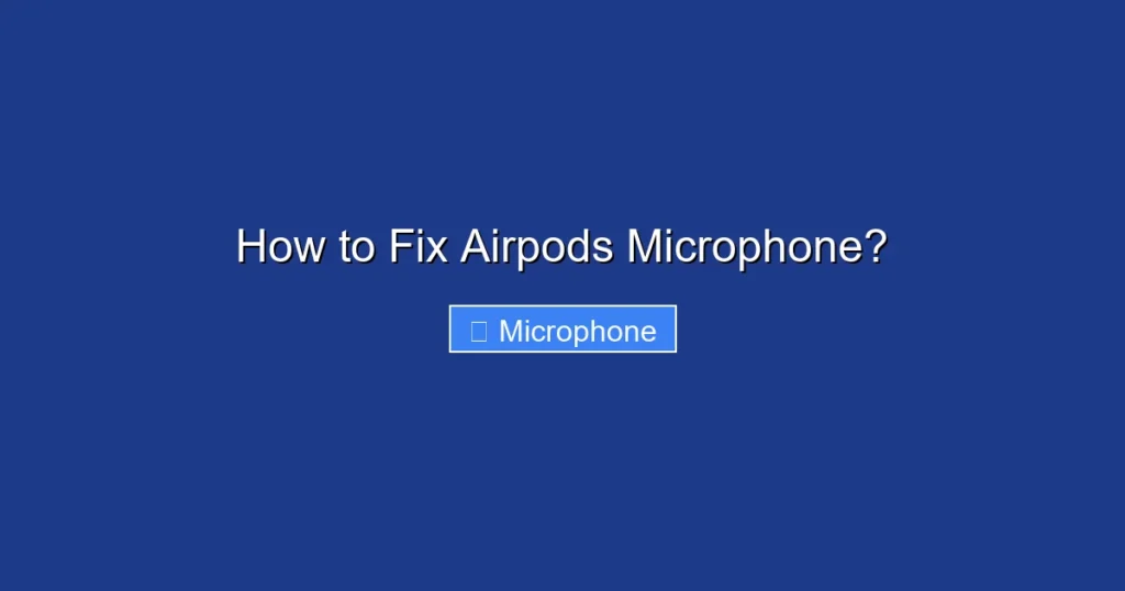 How to Fix Airpods Microphone?