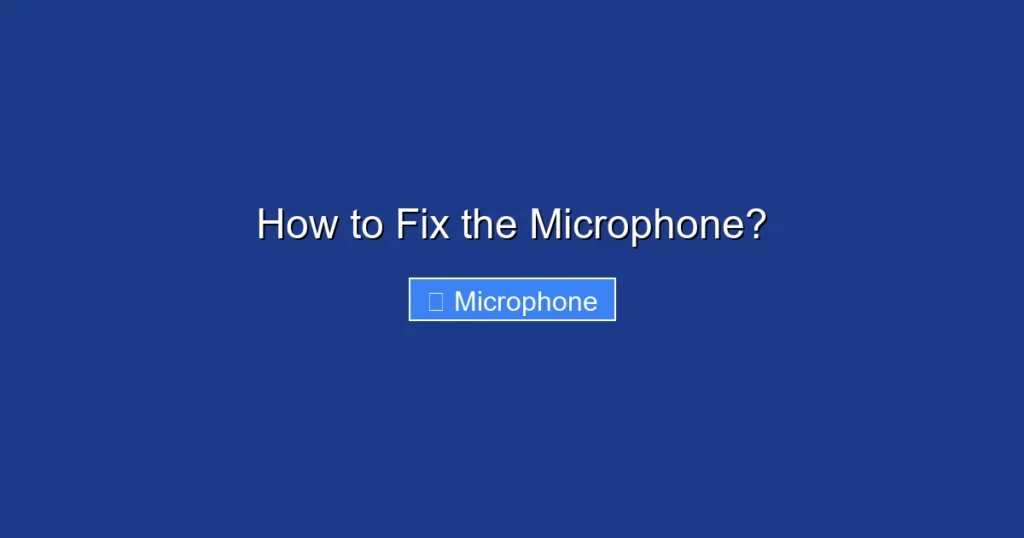 How to Fix the Microphone?