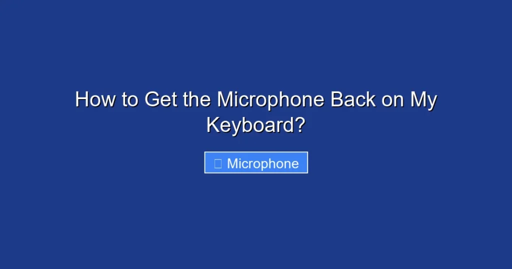 How to Get the Microphone Back on My Keyboard?