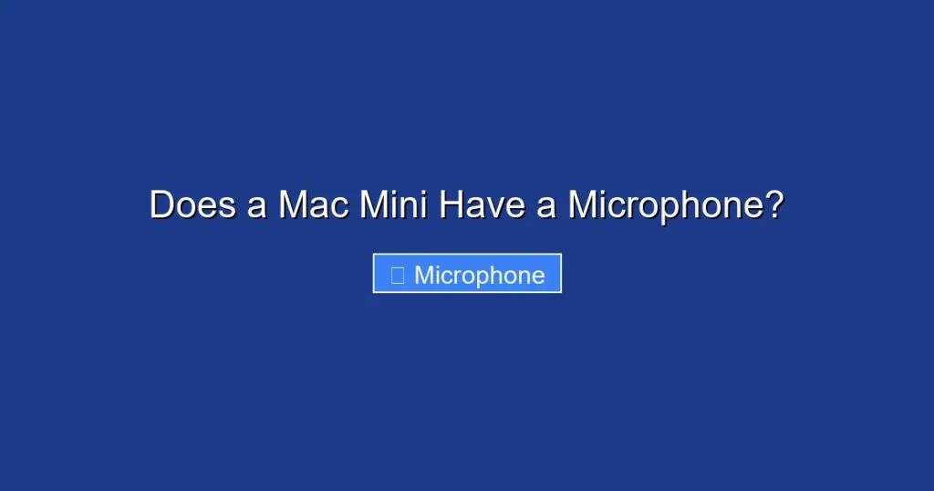Does a Mac Mini Have a Microphone?
