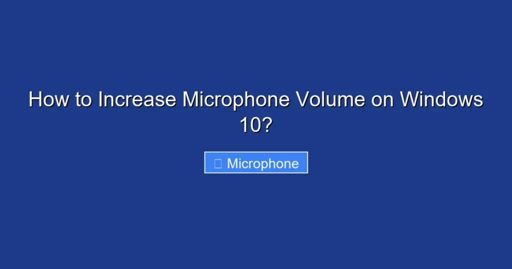 How to Increase Microphone Volume on Windows 10?