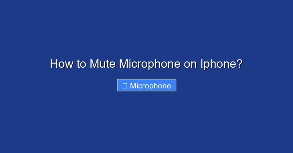 How to Mute Microphone on Iphone? How to Mute Microphone on Iphone?