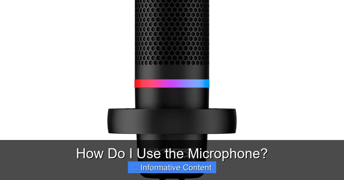 How Do I Use the Microphone?